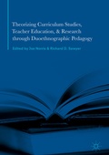 Cover: Theorizing Curriculum Studies, Teacher Education, and Research through Duoethnographic Pedagogy - Palgrave MacMillan