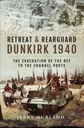 Cover: Retreat and Rearguard - Dunkirk 1940 - Pen and Sword
