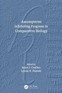 Cover: Assumptions Inhibiting Progress in Comparative Biology - CRC Press