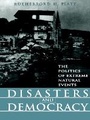 Cover: DISASTERS AND DEMOCRAY: THE POLITICS OF EXTREME NA - Island Press