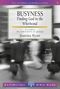 Enlarge image Cover: Busyness: Finding God in the Whirlwind (Lifebuilder Study Guides) - Scripture Union Publishing