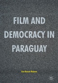 Cover: Film and Democracy in Paraguay - Palgrave Macmillan