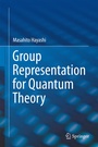 Cover: Group Representation for Quantum Theory - Springer