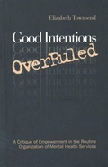 Cover: Good Intentions OverRuled - University of Toronto Press