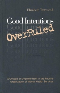 Enlarge image Cover: Good Intentions OverRuled - University of Toronto Press