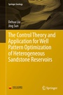 Cover: The Control Theory and Application for Well Pattern Optimization of Heterogeneous Sandstone Reservoirs - Springer