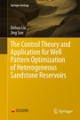 Cover: The Control Theory and Application for Well Pattern Optimization of Heterogeneous Sandstone Reservoirs - Springer