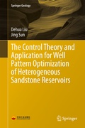 Cover: The Control Theory and Application for Well Pattern Optimization of Heterogeneous Sandstone Reservoirs - Springer