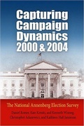 Cover: Capturing Campaign Dynamics, 2000 and 2004 - University of Pennsylvania Press