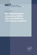 Abbildung von: Der auferstandene Jesus als erzählte Figur im Matthäus- und Lukasevangelium - Narr Francke Attempto