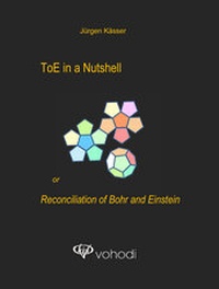 Abbildung von: ToE in a Nutshell or Reconciliation of Bohr and Einstein - Vohodi Verlag