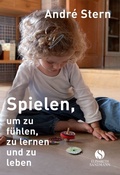 Cover: Spielen, um zu f&uuml;hlen, zu lernen und zu leben - Elisabeth Sandmann Verlag