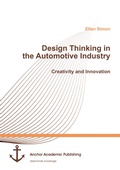 Cover: Design Thinking in the Automotive Industry. Creativity and Innovation - Anchor Academic Publishing