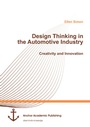 Cover: Design Thinking in the Automotive Industry. Creativity and Innovation - Diplomica Verlag