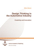 Cover: Design Thinking in the Automotive Industry. Creativity and Innovation - Diplomica Verlag