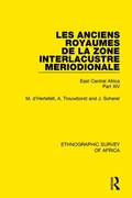 Cover: Les Anciens Royaumes de la Zone Interlacustre Meriodionale (Rwanda, Burundi, Buha) - Routledge