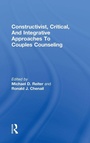 Cover: Constructivist, Critical, And Integrative Approaches To Couples Counseling - Routledge