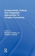 Cover: Constructivist, Critical, And Integrative Approaches To Couples Counseling - Routledge