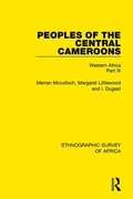 Cover: Peoples of the Central Cameroons (Tikar. Bamum and Bamileke. Banen, Bafia and Balom) - Routledge