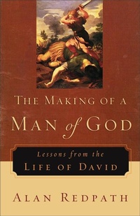 Enlarge image Cover: The Making of a Man of God - Lessons from the Life of David - Revell, a division of Baker Publishing Group