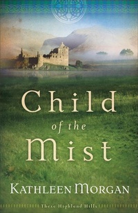 Enlarge image Cover: Child of the Mist - Revell, a division of Baker Publishing Group