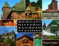 Enlarge image Cover: Michigan's Historic Railroad Stations - Wayne State University Press