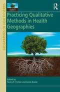Cover: Practicing Qualitative Methods in Health Geographies - Routledge