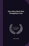 Cover: Das Leben Nach Dem Evangelium Jesu - Palala Press