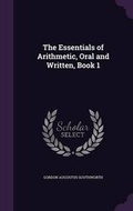 Cover: The Essentials of Arithmetic, Oral and Written, Book 1 - Palala Press