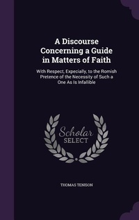 Enlarge image Cover: A Discourse Concerning a Guide in Matters of Faith - Palala Press