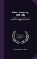 Cover: Robert Browning, 1812-1889 - Palala Press