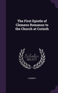 Cover: The First Epistle of Clemens Romanus to the Church at Corinth - Palala Press