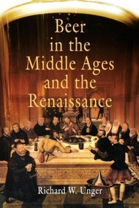 Enlarge image Cover: Beer in the Middle Ages and the Renaissance - University of Pennsylvania Press