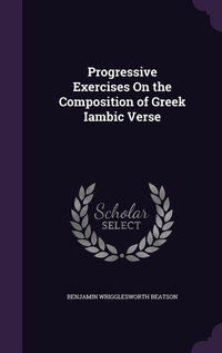 Enlarge image Cover: Progressive Exercises On the Composition of Greek Iambic Verse - Palala Press