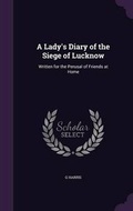 Cover: A Lady's Diary of the Siege of Lucknow - Palala Press