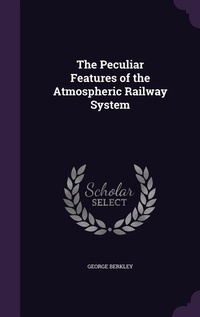 Enlarge image Cover: The Peculiar Features of the Atmospheric Railway System - Palala Press