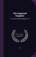 Cover: The Supposed Daughter - Palala Press