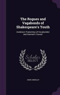 Cover: The Rogues and Vagabonds of Shakespeare's Youth - Palala Press