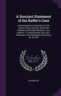 Enlarge image Cover: A Succinct Statement of the Kaffer's Case - Palala Press
