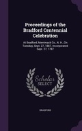 Cover: Proceedings of the Bradford Centennial Celebration - Palala Press