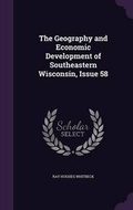 Cover: The Geography and Economic Development of Southeastern Wisconsin, Issue 58 - Palala Press