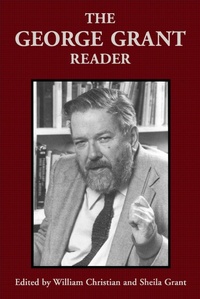 Enlarge image Cover: The George Grant Reader - University of Toronto Press