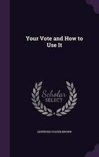 Enlarge image Cover: Your Vote and How to Use It - Palala Press