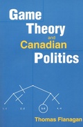 Cover: Game Theory and Canadian Politics - University of Toronto Press