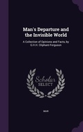 Cover: Man's Departure and the Invisible World - Palala Press