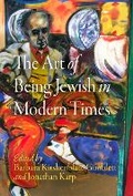 Cover: The Art of Being Jewish in Modern Times - University of Pennsylvania Press