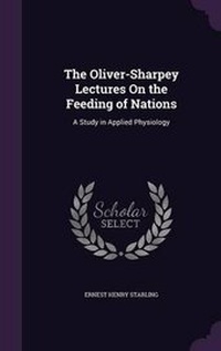 Abbildung von: The Oliver-Sharpey Lectures On the Feeding of Nations - Palala Press