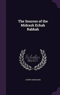 Enlarge image Cover: The Sources of the Midrash Echah Rabbah - Palala Press
