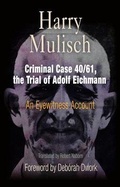 Cover: Criminal Case 40/61, the Trial of Adolf Eichmann - University of Pennsylvania Press