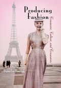 Cover: Producing Fashion - University of Pennsylvania Press